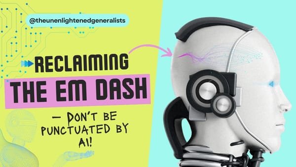 A robot head looks into the distance. Text reads: Reclaiming the EM Dash don't be punctuated by AI!