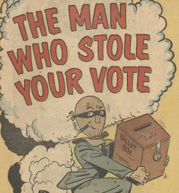 Vintage comic. Masked man stealing a ballot box. Text: The Man Who Stole Your Vote